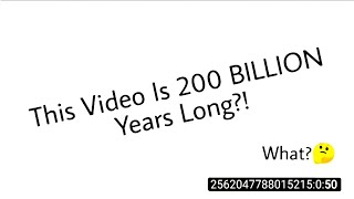 This Video Is 200 BILLION Years Long [upl. by Tteraj]