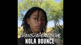 Willow  Transparent Soul NOLA BOUNCE REMIX prodbyraesam [upl. by Arrad]