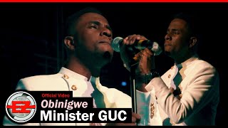 Minister GUC  Obinigwe Official Video [upl. by Duyne432]