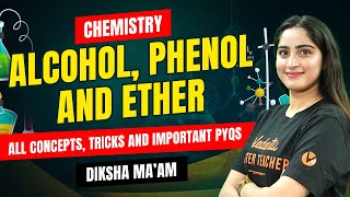 Alcohol Phenol and Ethers All concepts amp Tricks NCERT Lines  PYQs Solving  NEET 2024 Chemistry [upl. by Nunciata71]