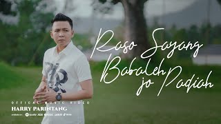 RASO SAYANG BABALEH JO PADIAH  HARRY PARINTANG OFFICIAL MUSIC VIDEO 2023 [upl. by Ronica56]