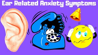 Ear Related Anxiety Symptoms [upl. by Kyle]