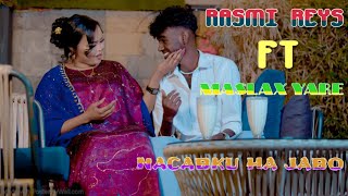 RASMI RAYS FT MASLAX YARE HA JABO NACABKA OFFICIAL VIDEO 2025 [upl. by Ace]