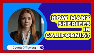 How Many Sheriffs In California  CountyOfficeorg [upl. by Howlend]