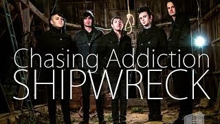 Chasing Addiction  SHIPWRECK  OFFICIAL Music Video [upl. by Adnoraj]