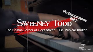 »Sweeney Todd« Probenprozess Teil 2 – Oper Dortmund [upl. by Nikki227]