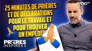 25 minutes de prières et de déclarations pour le travail et pour trouver un emploi  Prières i [upl. by Everard710]