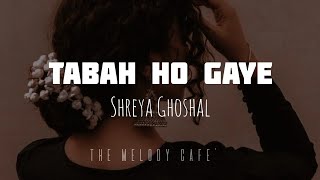 Tabah Ho Gaye Lyrics by Shreya Ghoshal [upl. by Chisholm599]