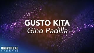 Gino Padilla  Gusto Kita Official Lyric Video [upl. by Eart847]