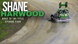 SHANE HARWOOD  Road to the Title Episode 4 [upl. by Ofori604]