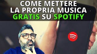 Come Mettere la Propria Musica GRATIS su Spotify  Tutte le opzioni anche Apple Deezer Google [upl. by Anilak]