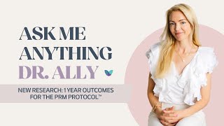 AMA Dr Ally  New Research 1 Year outcomes for the PRM Protocol™ [upl. by Yrelav]