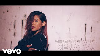 Cheyenne Toney  Deja Vu [upl. by Hastie]