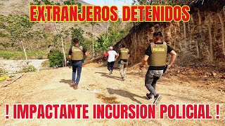 IMPACTANTE INCURSION POLICIAL EN CAMPAMENTO MINERO ILEGALCAPTURA DE EXTRANJEROSFRONTERA [upl. by Ggerk]