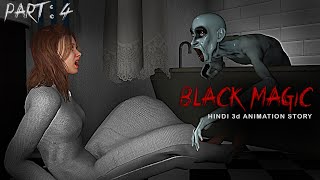 Black magic part 4  काला जादू horror story animated horror story  Horror Animation Hindi tv [upl. by Adnih]