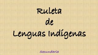 Ruleta de lenguas Indígenas  Secundaria [upl. by Aivartal651]