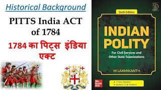 Pitts India Act 1784 in hindi  Historical Background  Indian Polity M Laxmikanth  UPSCCSE [upl. by Masha]