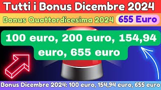 Tutti i Bonus Dicembre 2024 100 euro 200 euro 15494 euro 655 euro  Dipendenti Pensionati [upl. by Zinnes]