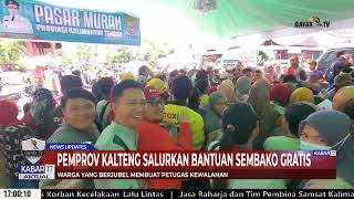 PEMPROV KALTENG SALURKAN BANTUAN SEMBAKO GRATIS  KABAR 17 [upl. by Lindgren]