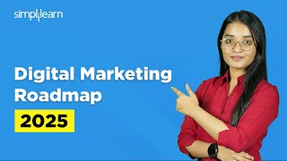 Digital Marketing Roadmap 2025  Learn Digital Marketing In 2025  Complete Roadmap  Simplilearn [upl. by Assirralc911]