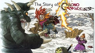 The Story of Chrono Trigger [upl. by Stoneham]