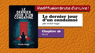 🔴📙🔊 Le dernier jour dun condamné 46  XLVI  Livre Audio [upl. by Moore]