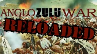 The AngloZulu War Reloaded New Version [upl. by Juni]