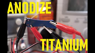 How to anodize titanium [upl. by Etteyafal]