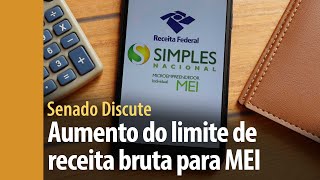 Senado Discute projeto aumenta limite de receitas para MEI [upl. by Aver]