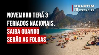 Novembro terá 3 feriados nacionais Saiba quando serão as folgas [upl. by Prissy373]