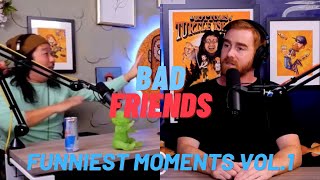 Bad Friends Funniest Moments Vol1 [upl. by Imogene]