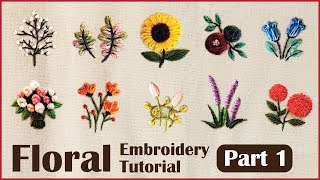 10 Flowers  Floral Hand Embroidery Part 1  Tutorial for Beginners [upl. by Opportuna]