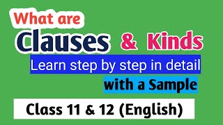 Clauses for Class 11 English  Kinds Of Clauses  Phrase Clauses [upl. by Rephotsirhc100]