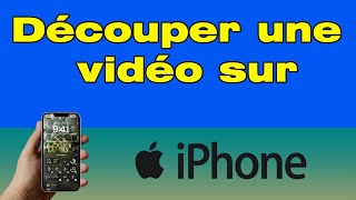 Comment couper une vidéo sur iPhone en deux parties ou en plusieurs morceaux [upl. by Hallette]