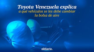 Toyota Venezuela explica a qué vehículos se les debe cambiar la bolsa de aire [upl. by Latia]