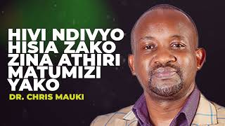 DAILY TALK  HIVI NDIVYO HISIA ZAKO ZINA ATHIRI MATUMIZI YAKO  DR CHRIS MAUKI [upl. by Nomor166]