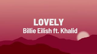 Billie Eilish  lovely Lyrics ft Khalid [upl. by Ytoc]