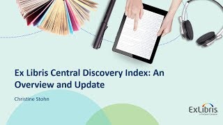 Ex Libris Central Discovery Index An Overview and Update  May 2019 [upl. by Adihaj]