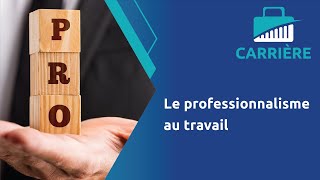 Le professionnalisme au travail [upl. by Sharity923]