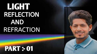 Class 10th l Light l Reflection and Refraction l PART 01 [upl. by Toy91]