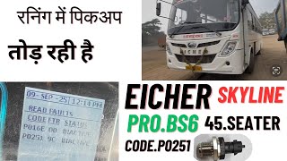 EICHER SKYLINE PRO BS6 45 SEATER Running me Pickup to raha Hai Gadi code P016E  P0251 🛠👈￼￼￼￼ [upl. by Lucchesi]