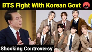 BTS Fight With Korean Govt 🤬  BTS Shocking Controversy [upl. by Gally]