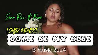 Sean Rii amp Fave Come Be My Bebe Remix [upl. by Baecher]