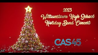 2023 Williamstown MiddleHigh School Holiday Band Concert [upl. by Wessling458]