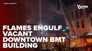 Fire burning in vacant downtown Beaumont building [upl. by Gniy]