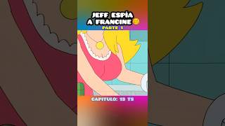 JEFF ESP1A A FRANCINE 🥴 memes shorts americandad [upl. by Georgina]