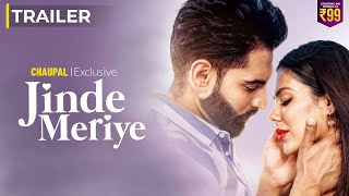 Jinde Meriye Movie Official Trailer  Parmish Verma  Sonam Bajwa  Chaupal Exclusive Streaming Now [upl. by Lehcear]