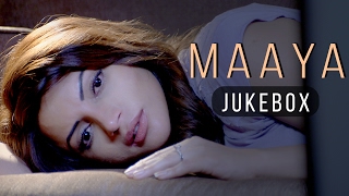 Maaya  Audio Jukebox  Shama Sikander  Vipul Gupta  Veer Aryan  Aradhya Taing  Parina Chopra [upl. by Annaira122]