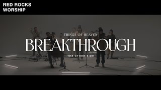 Red Rocks Worship  Breakthrough The Other Side Official Music Video [upl. by Nodyl447]