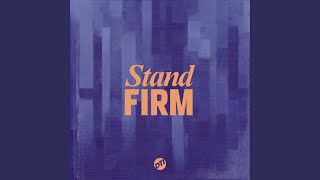 Stand Firm [upl. by Nillor]